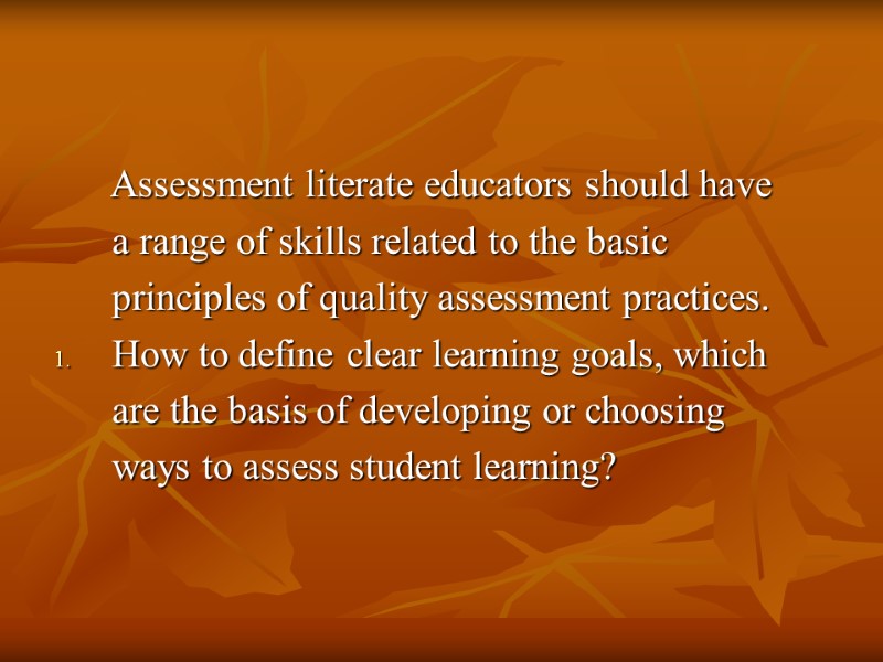 Assessment literate educators should have        a range